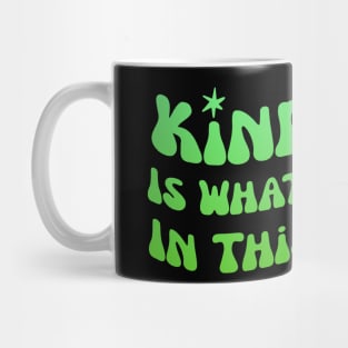 Kindness is what whe need in this world groovy wavy green design Mug